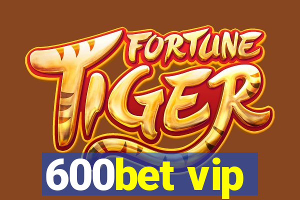 600bet vip